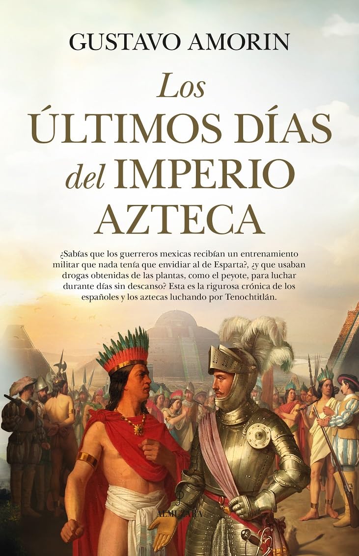 Los últimos días del imperio azteca, Gustavo Amorín (2023)